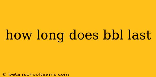 how long does bbl last