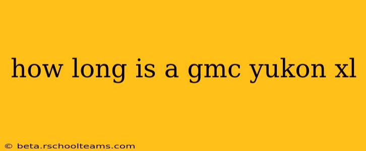 how long is a gmc yukon xl