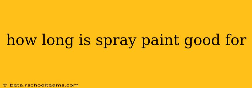 how long is spray paint good for