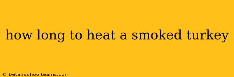 how long to heat a smoked turkey