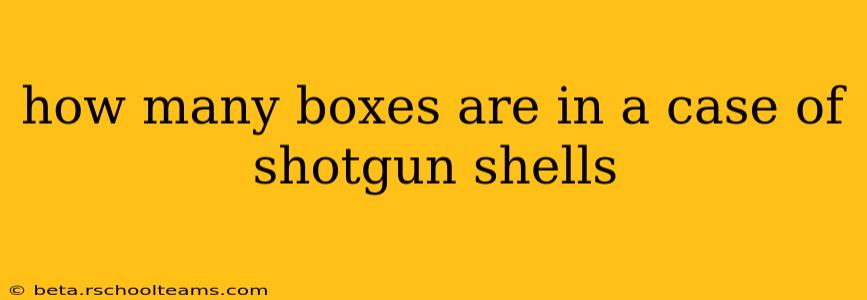 how many boxes are in a case of shotgun shells