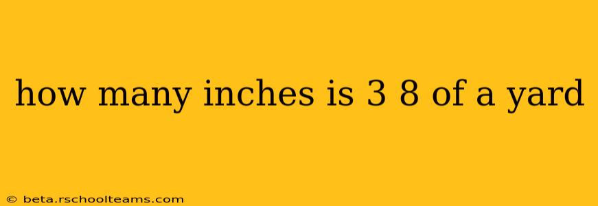 how many inches is 3 8 of a yard