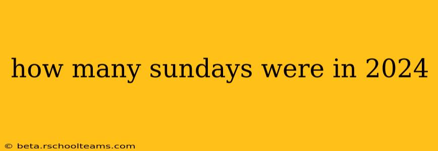 how many sundays were in 2024