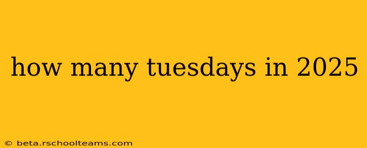 how many tuesdays in 2025