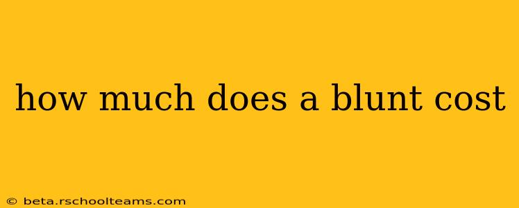 how much does a blunt cost