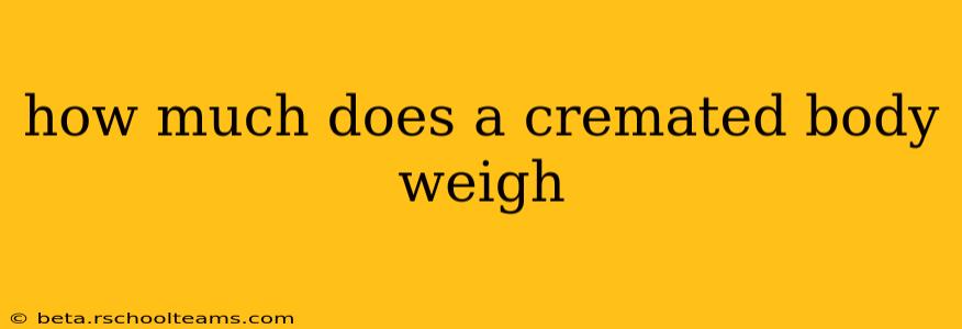 how much does a cremated body weigh