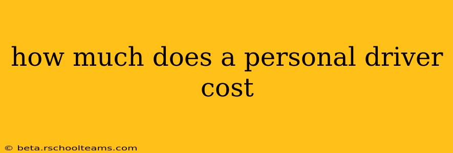 how much does a personal driver cost
