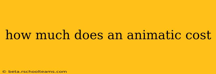 how much does an animatic cost