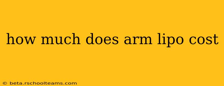 how much does arm lipo cost