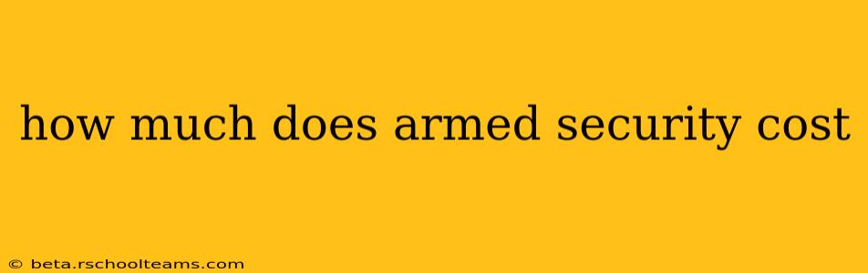 how much does armed security cost