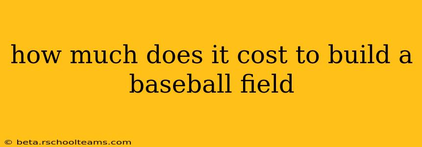 how much does it cost to build a baseball field