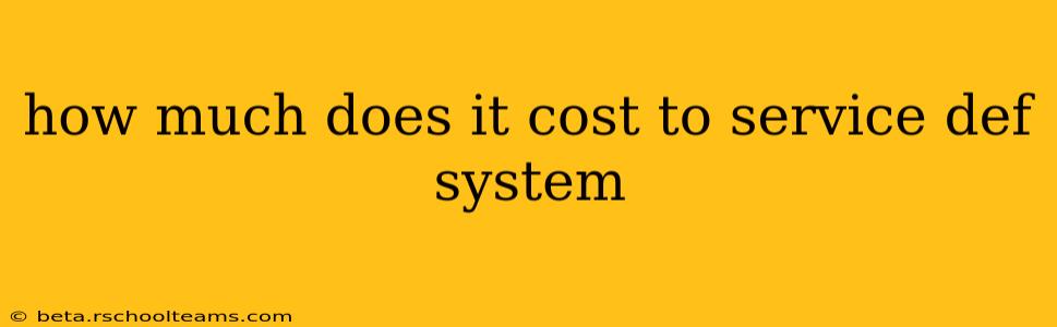 how much does it cost to service def system