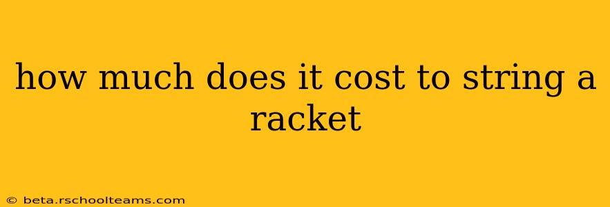 how much does it cost to string a racket