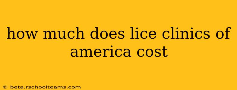 how much does lice clinics of america cost