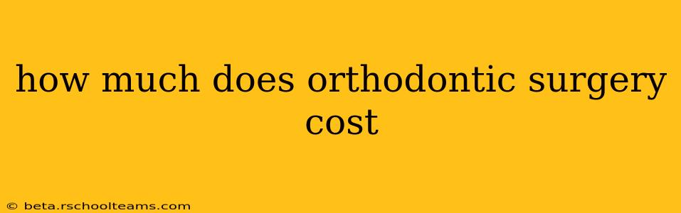 how much does orthodontic surgery cost