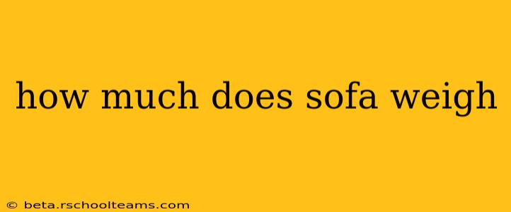 how much does sofa weigh