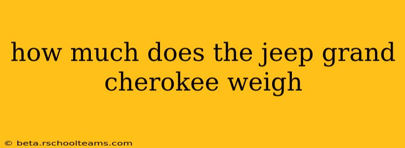 how much does the jeep grand cherokee weigh