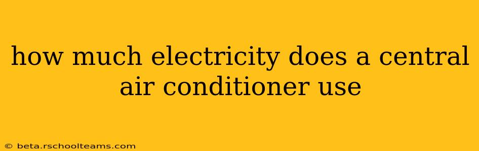 how much electricity does a central air conditioner use