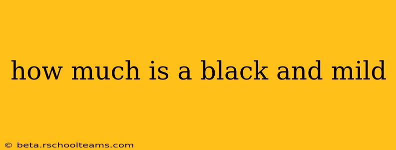 how much is a black and mild