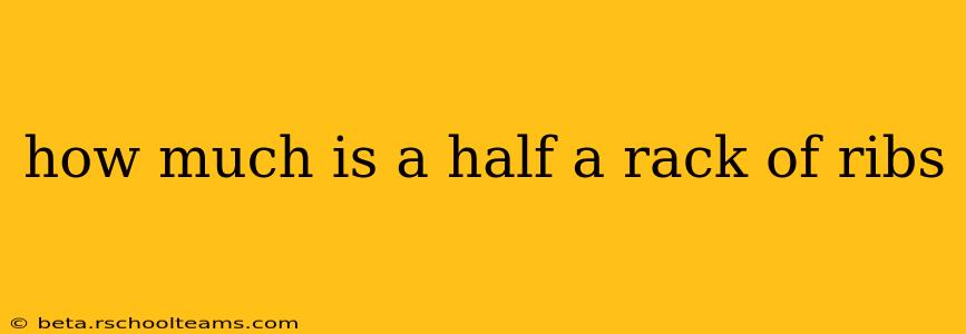 how much is a half a rack of ribs