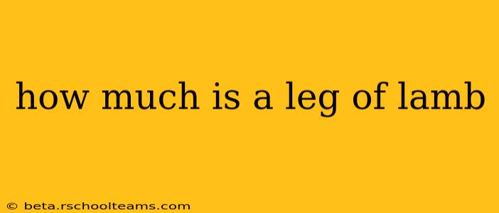 how much is a leg of lamb