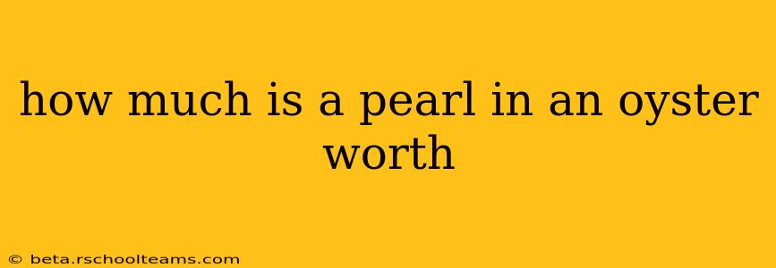 how much is a pearl in an oyster worth
