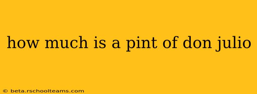 how much is a pint of don julio
