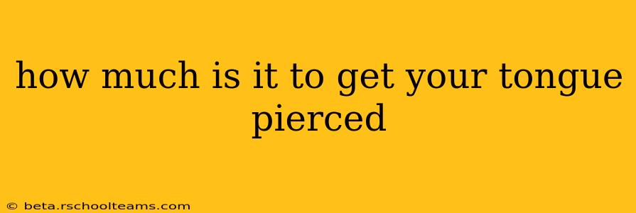 how much is it to get your tongue pierced