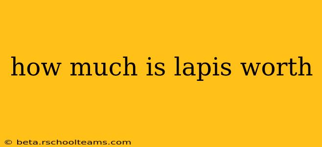 how much is lapis worth