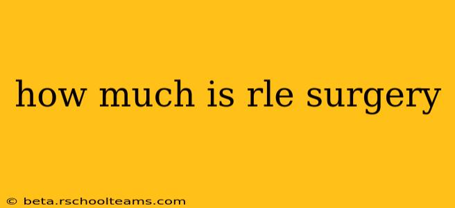 how much is rle surgery