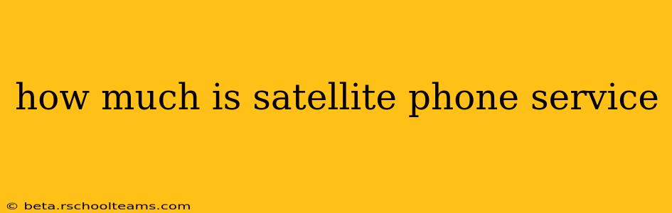 how much is satellite phone service