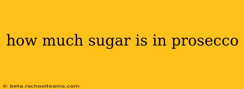 how much sugar is in prosecco