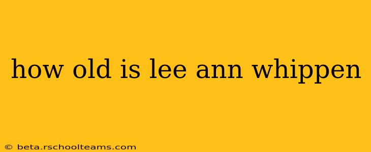 how old is lee ann whippen