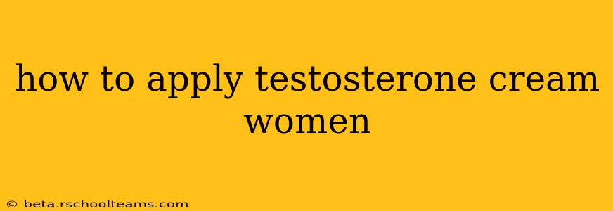 how to apply testosterone cream women