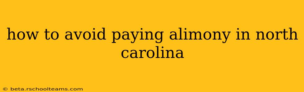 how to avoid paying alimony in north carolina
