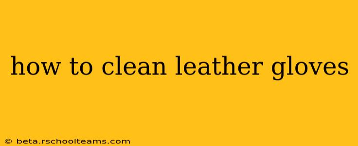 how to clean leather gloves