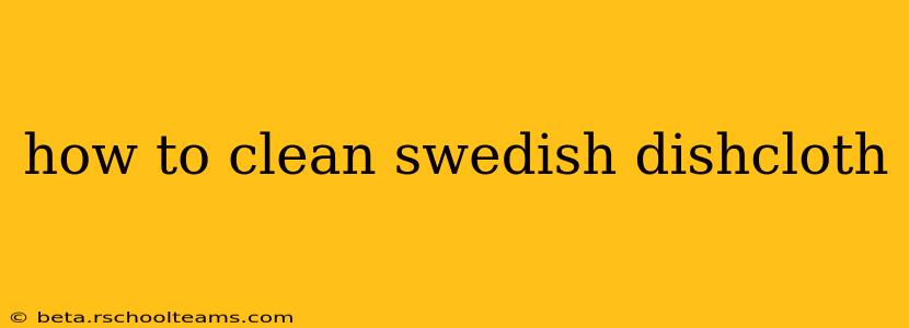 how to clean swedish dishcloth