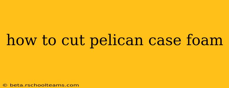 how to cut pelican case foam