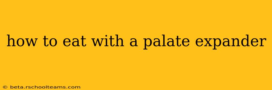 how to eat with a palate expander