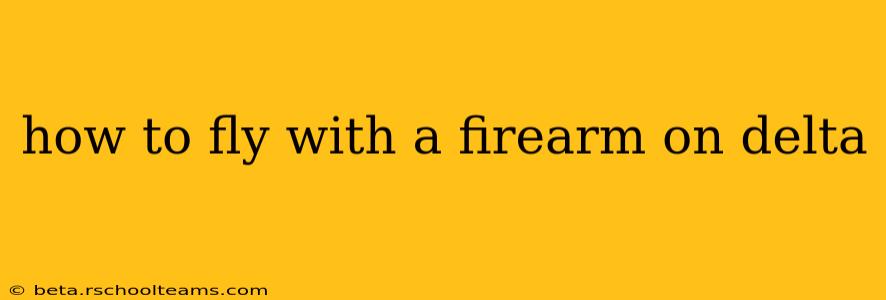 how to fly with a firearm on delta