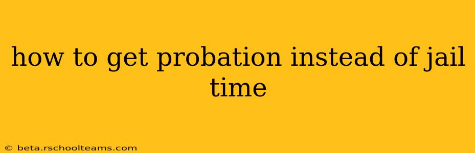 how to get probation instead of jail time
