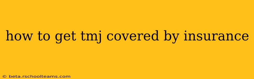 how to get tmj covered by insurance