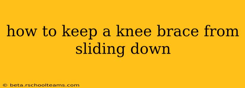 how to keep a knee brace from sliding down