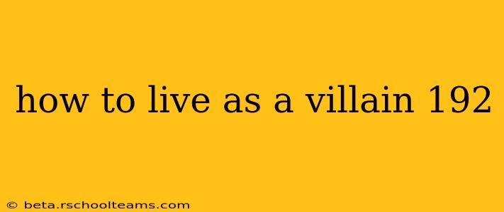 how to live as a villain 192