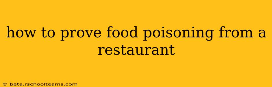how to prove food poisoning from a restaurant