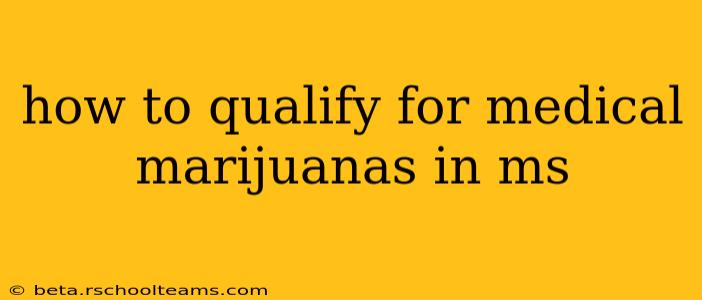 how to qualify for medical marijuanas in ms