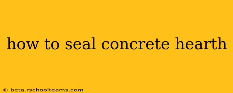 how to seal concrete hearth