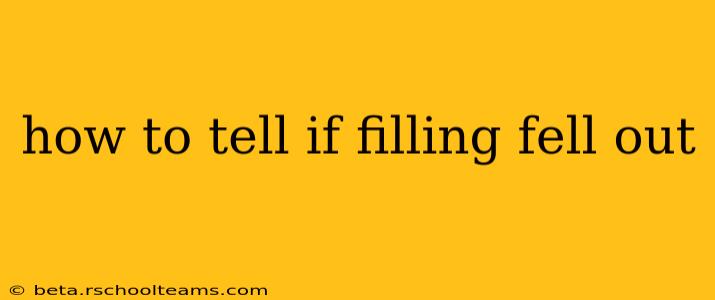 how to tell if filling fell out