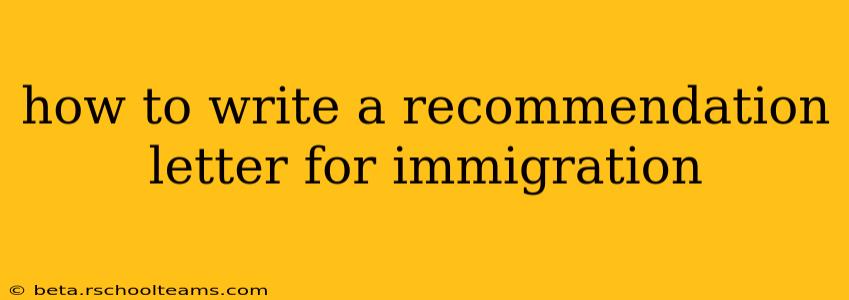 how to write a recommendation letter for immigration