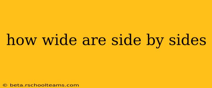 how wide are side by sides